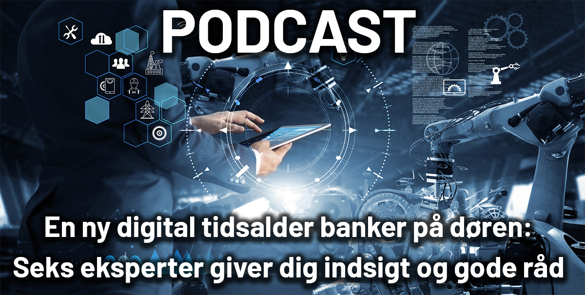 En ny digital tidsalder banker på døren: Seks eksperter giver dig indsigt og gode råd